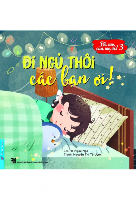 Bé con của mẹ ơi! Đi ngủ thôi các bạn ơi!
