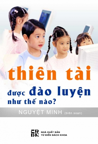 Thien tai duoc dao luyen nhu the nao? Thien tai duoc dao luyen nhu the nao?