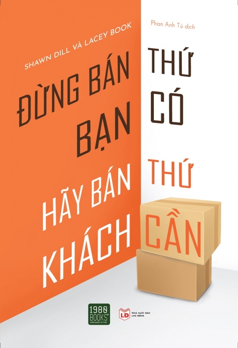 Đừng bán thứ bạn có, hãy bán thứ khách cần