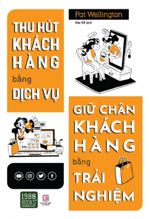 Thu hút khách hàng bằng dịch vụ, giữ chân khách hàng bằng trải nghiệm