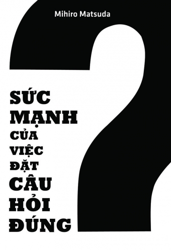 Suc manh cua viec dat cau hoi dung Suc manh cua viec dat cau hoi dung