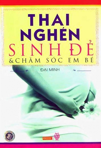 Thai nghen, sinh de va cham soc em be Thai nghen, sinh de va cham soc em be