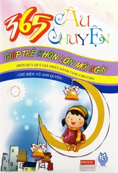 365 câu chuyện giúp trẻ khôn lớn mỗi ngày