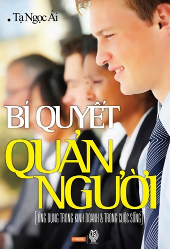 Bi quyet quan nguoi - Ung dung trong kinh doanh _ trong cuoc song Bi quyet quan nguoi - Ung dung trong kinh doanh _ trong cuoc song