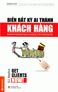 Biến bất kỳ ai thành khách hàng (Get cilients now)