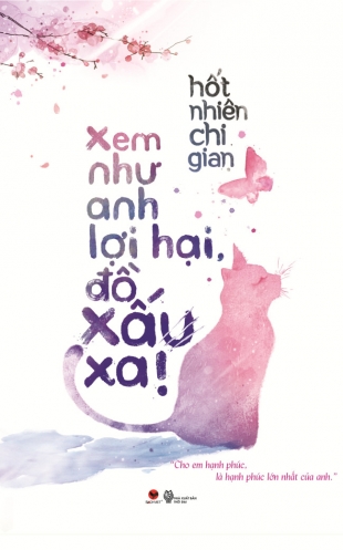 Xem nhu anh loi hai, do xau xa! Xem nhu anh loi hai, do xau xa!