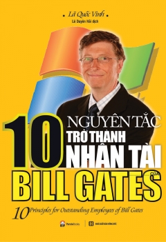 10 nguyên tắc trở thành nhân tài của Bill Gates