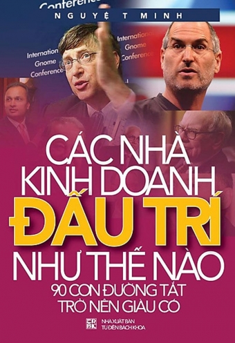 Cac nha kinh doanh dau tri nhu the nao? Cac nha kinh doanh dau tri nhu the nao?