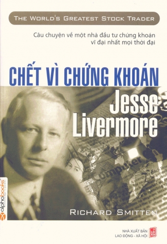 Chet vi chung khoan: Jesse Livermore Chet vi chung khoan: Jesse Livermore