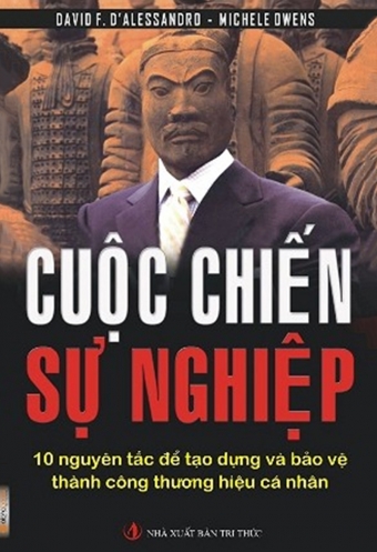 Cuoc chien su nghiep (10 nguyen tac de tao dung va bao ve thanh cong thuong hieu ca nhan) Cuoc chien su nghiep (10 nguyen tac de tao dung va bao ve thanh cong thuong hieu ca nhan)