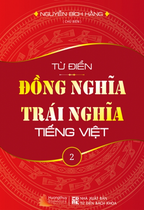 Từ điển đồng nghĩa trái nghĩa tiếng Việt (Tập 2)