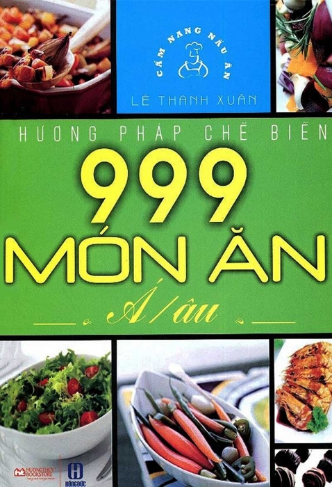 Phương pháp chế biến 999 món ăn Á – Âu