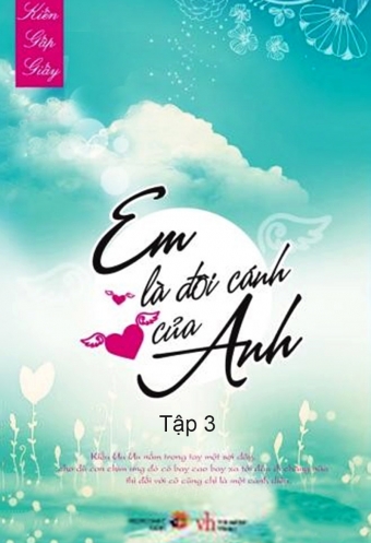 Em la doi canh cua anh (Tap 3) Em la doi canh cua anh (Tap 3)