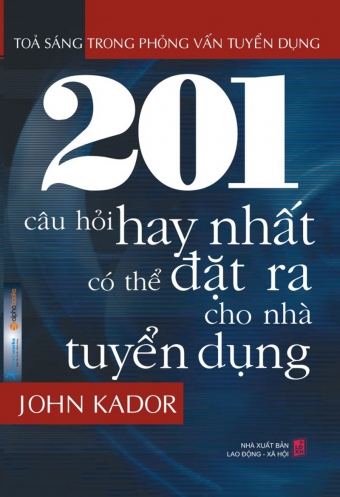 201 cau hoi hay nhat co the dat ra cho nha tuyen dung 201 cau hoi hay nhat co the dat ra cho nha tuyen dung