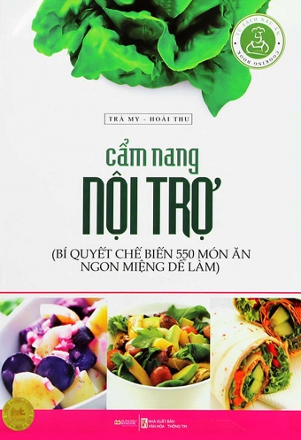 Cam nang noi tro - Bi quyet che bien 550 mon an ngon mieng de lam Cam nang noi tro - Bi quyet che bien 550 mon an ngon mieng de lam
