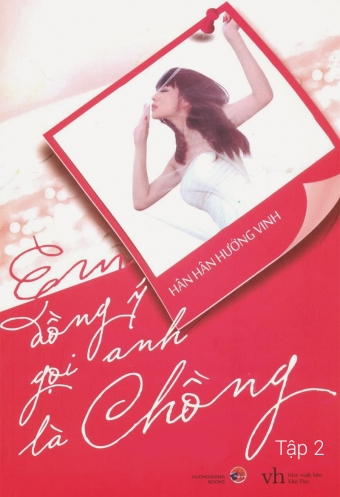 Em dong y goi anh la chong (Tap 2) Em dong y goi anh la chong (Tap 2)