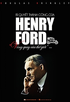 Bí quyết thành công của Henry Ford