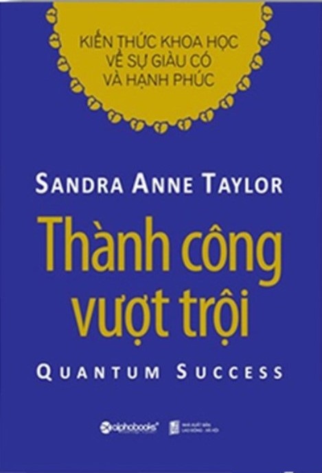 Thành công vượt trội - Kiến thức khoa học về sự giàu có và hạnh phúc