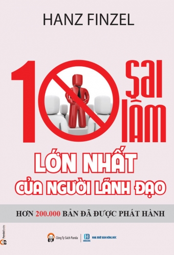 10 sai lam lon nhat cua nguoi lanh dao 10 sai lam lon nhat cua nguoi lanh dao