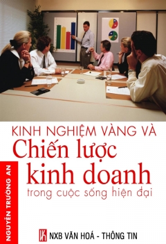 Kinh nghiệm vàng & chiến lược kinh doanh trong cuộc sống hiện đại