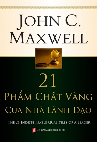 21 pham chat vang cua nha lanh dao 21 pham chat vang cua nha lanh dao