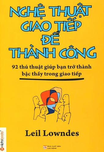 Nghe thuat giao tiep de thanh cong Nghe thuat giao tiep de thanh cong
