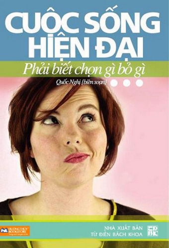 Cuoc song hien dai phai biet chon gi bo gi Cuoc song hien dai phai biet chon gi bo gi