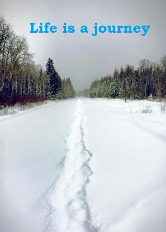 Life is a journey Life is a journey