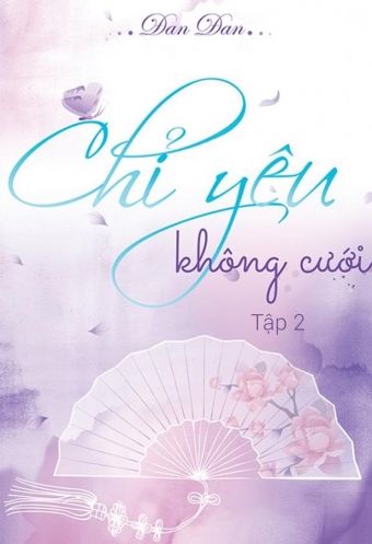 Chi yeu khong cuoi (Tap 2) Chi yeu khong cuoi (Tap 2)