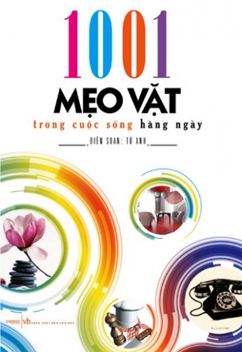 1001 meo vat trong cuoc song hang ngay 1001 meo vat trong cuoc song hang ngay