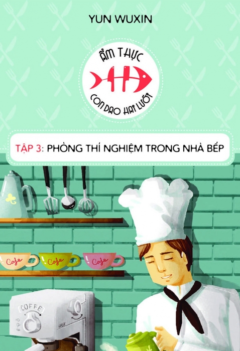 Ẩm thực - con dao hai lưỡi (Tập 3): Phòng thí nghiệm trong nhà bếp