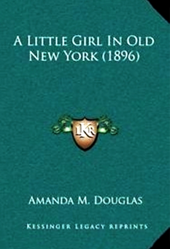 A Little Girl in Old New York A Little Girl in Old New York