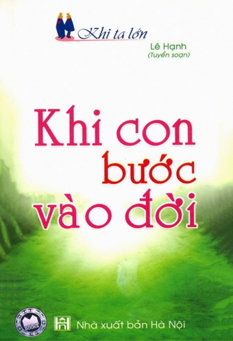 Khi con buoc vao doi Khi con buoc vao doi