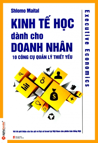 Kinh te hoc danh cho doanh nhan - Executive Economics