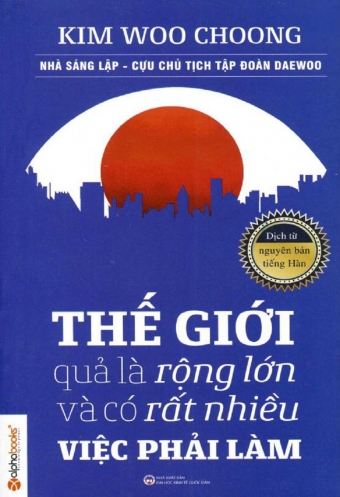 The gioi qua la rong lon va co rat nhieu viec phai lam The gioi qua la rong lon va co rat nhieu viec phai lam