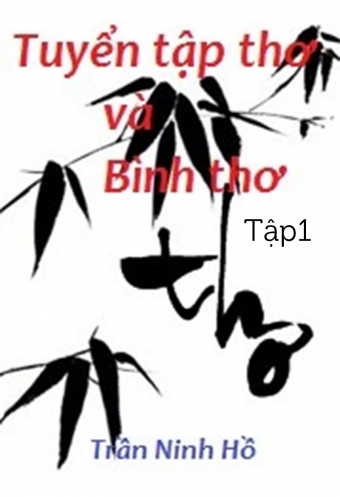 Tuyen tap tho va binh tho - Tran Ninh Ho (Tap 1) Tuyen tap tho va binh tho - Tran Ninh Ho (Tap 1)