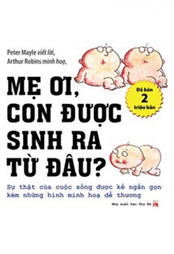Me oi, con duoc sinh ra tu dau? Me oi, con duoc sinh ra tu dau?