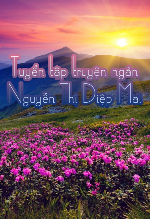 Tuyển tập truyện ngắn Nguyễn Thị Diệp Mai