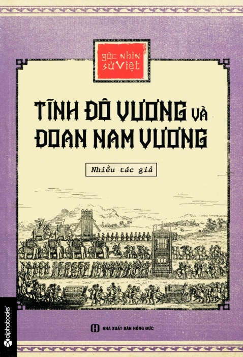 Góc nhìn sử Việt: Tĩnh Đô Vương và Đoan Nam Vương