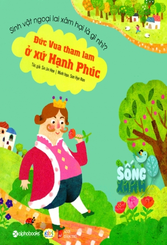 Song xanh - Duc vua tham lam o xu hanh phuc Song xanh - Duc vua tham lam o xu hanh phuc
