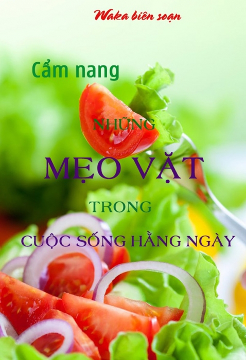 Cẩm nang: Những mẹo vặt trong cuộc sống hằng ngày