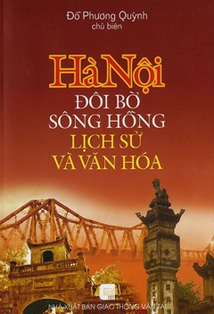 Hà Nội - Đôi bờ sông Hồng, lịch sử và văn hoá