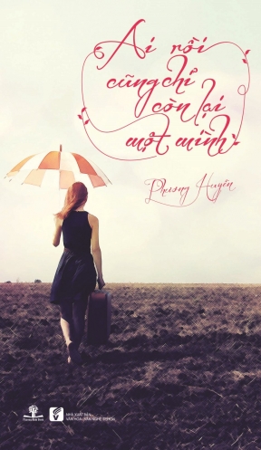 Ai roi cung chi con lai mot minh Ai roi cung chi con lai mot minh