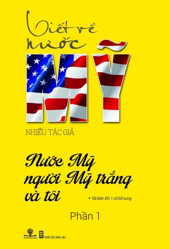 Viet ve nuoc My: Nuoc My, nguoi My trang va toi - Phan 1 Viet ve nuoc My: Nuoc My, nguoi My trang va toi - Phan 1