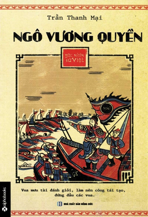 Góc nhìn sử Việt: Ngô Vương Quyền