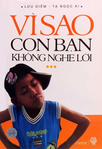 Vi sao con ban khong nghe loi Vi sao con ban khong nghe loi
