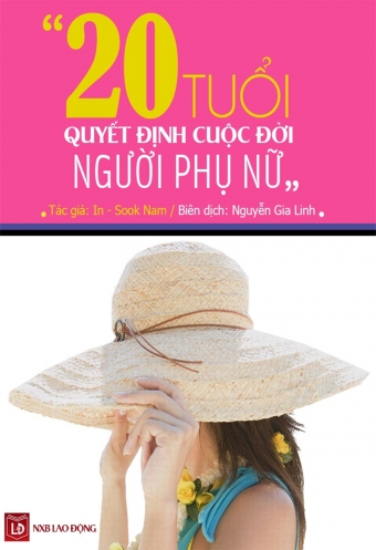 20 tuoi quyet dinh cuoc doi nguoi phu nu 20 tuoi quyet dinh cuoc doi nguoi phu nu