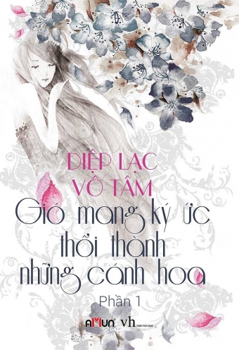 Gio mang ky uc thoi thanh nhung canh hoa (Tap 1) Gio mang ky uc thoi thanh nhung canh hoa (Tap 1)