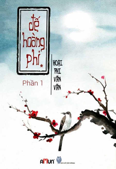 Đế hoàng phi - Tập 1 (Phần 1)