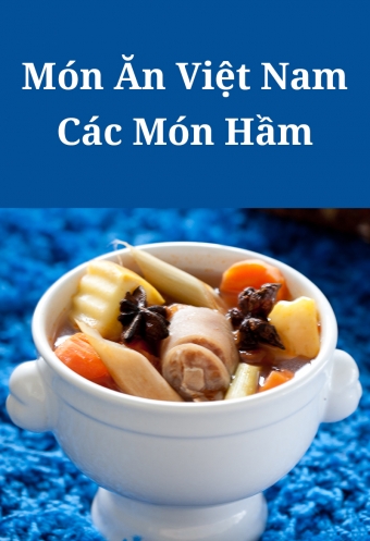 Mon an Viet Nam: Cac mon ham Mon an Viet Nam: Cac mon ham